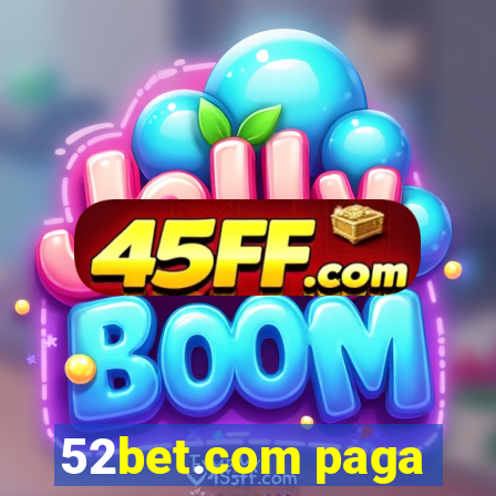 52bet.com paga